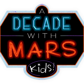 A Decade With Mars – Kids!